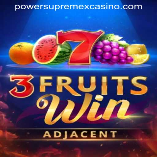 Discover the Thrilling World of 3FruitsWin: A Game at POWERSUPREMEX CASINO