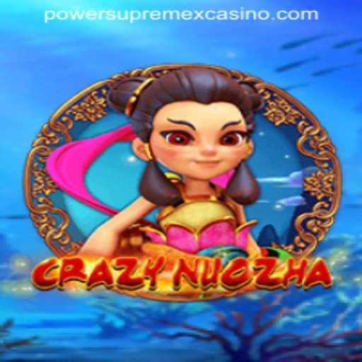 CrazyNuoZha: Unveiling the World of POWERSUPREMEX CASINO
