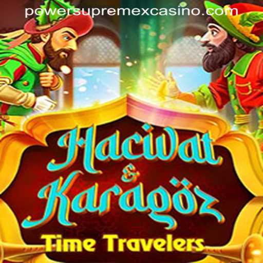 Exploring the Intricacies of HacivatandKaragoz in POWERSUPREMEX CASINO