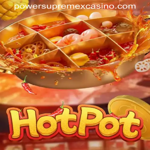 Hotpot: Unveiling the Latest Sensation from POWERSUPREMEX CASINO
